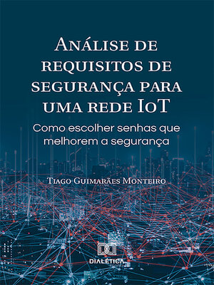 cover image of Análise de requisitos de segurança para uma rede IoT